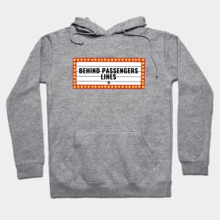 Behind Passengers Lines Hoodie